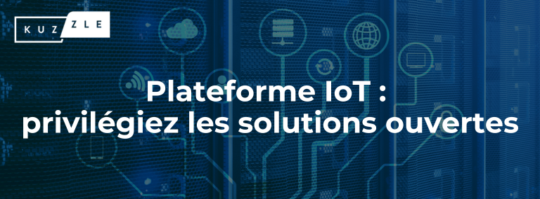 Plateforme IoT : sortez des silos, privilégiez les solutions ouvertes